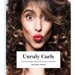 Carte pentru coafor Unruly Curls How to Manage, Style and Love Your Curly Hair